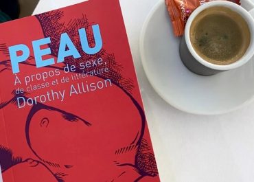Lecture de “Peau, à propos de sexe, de classe et de littérature” de  Dorothy Allison